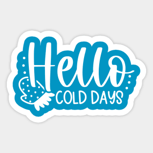 Hello Cold Days Vibes Sticker